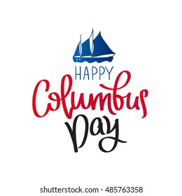 Happy Columbus Day. The trend calligraphy. Vector illustration on white background. Great holiday gift card.