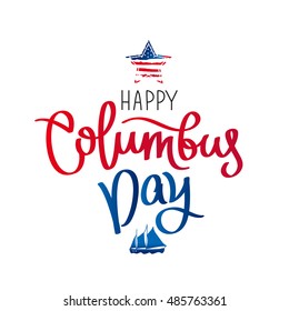 Happy Columbus Day. The trend calligraphy. Vector illustration on white background. Great holiday gift card.