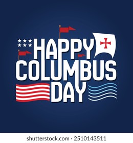 Happy Columbus Day typography vector illustration with American flag and ocean wave icon on blue background. US Columbus Day celebration greetring card, poster, banner, template
