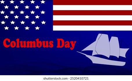 Happy Columbus Day, United States Background, Columbus Day Celebration with US flag, ocean waves and Columbus ship. United States Holidays