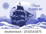 Happy Columbus Day, USA Background, Columbus Day Celebration with columbus ship amidst the turbulent ocean waves - United States Holiday