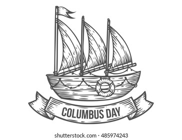 Happy columbus day vector hand drawn illustrations engraved style. Retro vintage nautical doodle ship, boat, ribbon. Sketch logo, emblem, banner, label. Isolated on white