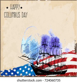 Happy Columbus Day. Vector illustration. Ready-made poster template in grunge style. The perfect solution for your congratulations