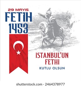 Happy Conquest of Istanbul, 29 May 1453, İstanbul'un Fethi Kutlu Olsun, 29 Mayıs 1453