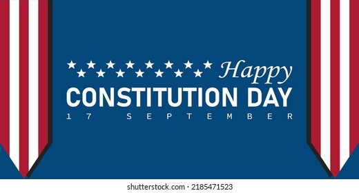 Happy Constitution Day banner for a national holiday in USA. With the flag of the United States of America. Celebration September 17th. Holiday celebrations for schools, companies, and others.