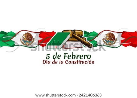 Happy Constitution Day of Mexico. Translation: February 5.Constitution Day. National holiday of Mexico Vector illustration. Suitable for greeting card, poster and banner.

