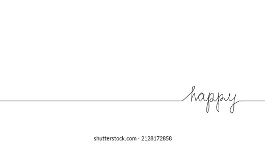 Happy continuous line drawing. One line art of english hand written small lettering, phrase on line greeting card.