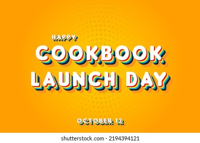 Happy Cookbook Launch Day, october 12. Calendar of october Retro Text Effect, Vector design