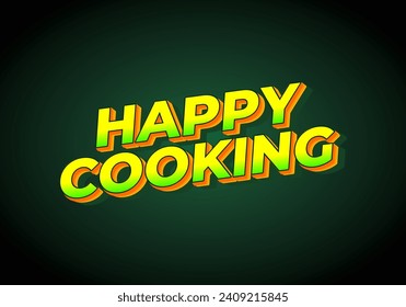 Happy cooking. Text effect design in 3D look. Eye catching color