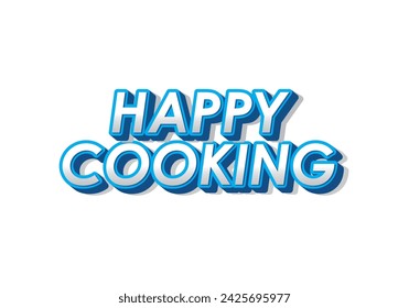 Happy cooking. Text effect design in 3D look. Eye catching color