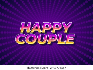 Happy couple. Text effect design in 3D style with eye catching color