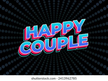 Feliz pareja. Diseño de efecto de texto en estilo 3D con color llamativo