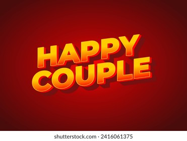 Happy couple. Text effect design in 3D style with eye catching color