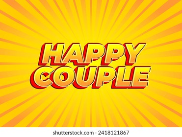 Happy couple. Text effect design in 3D style with eye catching color