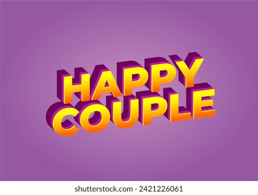 Happy couple. Text effect design in 3D style with eye catching color
