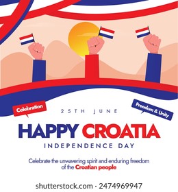 Happy Croatia independence day. 25th June Croatia national day celebration banner, post with its flag. This state holiday observes Croatia's declaration of independence from Yugoslavia on 25 June 1991