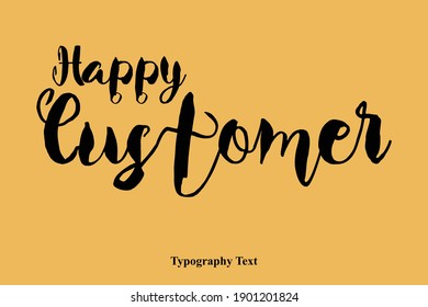 Happy Customer Bold Calligraphy Black Text On Yellow Background