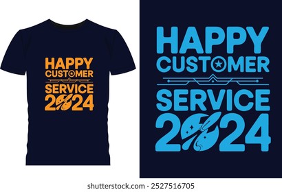 Diseño feliz de la camiseta del Servicio al cliente, cartel de la camiseta, camiseta 2024, diseño de la camiseta de la tipografía.