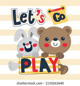 Happy cute cartoon rabbit and bear holding sign with text "Let's Go Play" on striped background illustration vector.