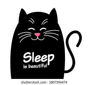 Happy Cute cat with text. Sleep is beautiful. Funny Kawaii animal black cat. Cute cartoon character. Isolates Vector cartoon Illustration in flat.