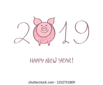 Happy cute funny pink pig 2019. Hand drawn calligraphic cartoon symbol for New Year holiday design, postcard, greeting card, invitation, banner, sticker. Vector doodle isolated illustration