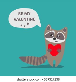 Happy cute raccoon holds red valentine's Day card in hand. Message Be my valentine. Vector illustration   