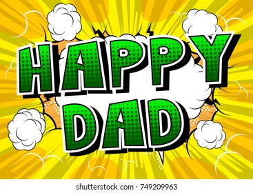 Happy Dad - Comic book style word on abstract background.