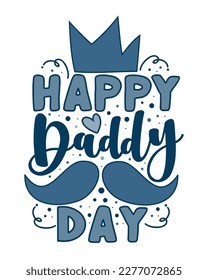 Happy Daddy Day - hand drawn crown and mustache. Happy greeting for father's Day.
