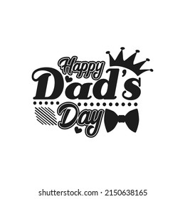 Happy dad's day - Fathers day lettering quotes design vector.