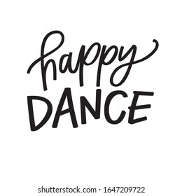 Happy Dance Hand Lettered Phrase