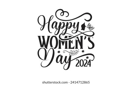 Happy Women’s Day 2024 - Lettering design for greeting banners, Mouse Pads, Prints, Cards and Posters, Mugs, Notebooks, Floor Pillows and T-shirt prints design.