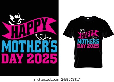 Happy Mother’s day 2025 - Mother's Day T Shirt