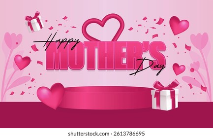 Happy Mother’s Day 3D Banner with Pink Heart Balloons, Gift Boxes, Confetti, Floral Soft Background and Podium Stand – Festive Greeting Card or Product Showcase Poster Design, Typography, Celebration