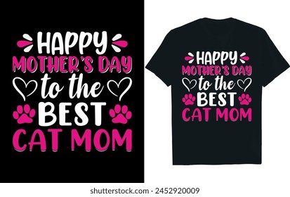 HAPPY MOTHER’S DAY TO THE BEST CAT MOM.Mothers Day T Shirt design.