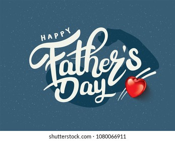 Happy Father’s Day Calligraphy greeting card. Vector illustration.