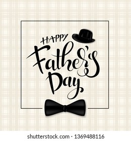 Happy Father’s Day Calligraphy greeting card. Vector illustration with hand drow lettering