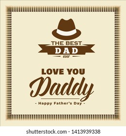 Happy Father’s Day Calligraphy greeting card with love you daddy for the best dad in the world. Vector illustration. - Vector