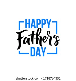 Happy Father’s Day Calligraphy greeting card. Happy father`s day vector lettering background. Happy Fathers Day calligraphy