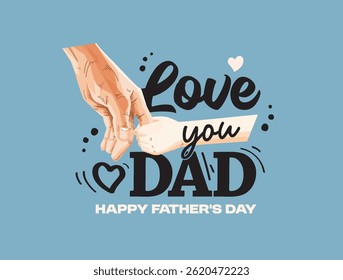 Happy Father’s Day Calligraphy greeting card. Father and child love. The child holds his father's hand. Vector background for banner, poster, illustration.