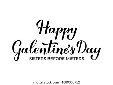 Happy Galentine’s Day calligraphy lettering isolated on white. Non official holiday for ladies.  Vector template for greeting card poster, postcard, flyer, banner, sticker, t shirt, etc.