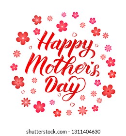 Happy Mother’s Day calligraphy lettering on white background with spring flowers. Mothers day typography poster. Easy to edit vector template for party invitations, greeting cards, etc.