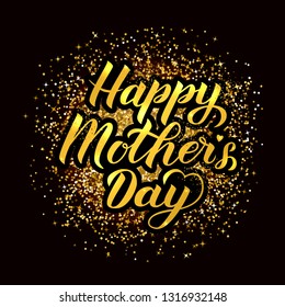 Happy Mother’s Day calligraphy lettering on gold glitter background. Mothers day typography poster. Vector illustration. Easy to edit template for party invitations, greeting cards, tags, flyers, etc.