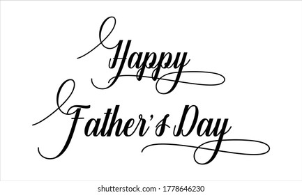 Happy Father’s Day Calligraphy script retro Typography Black text lettering and phrase isolated on the White background 
