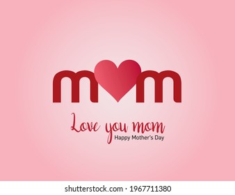 Happy Mother’s Day concept. Love you mom love shape typo concept of international mother's day.