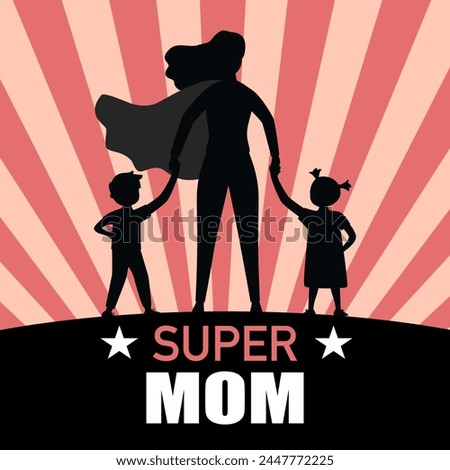Happy Mother’s Day concept. Supermom.