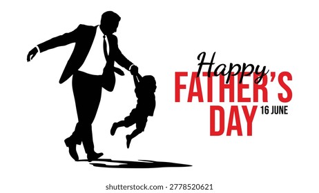 Happy Father’s Day design with bold text and silhouette of father lifting child playfully, minimalist black-and-white artwork celebrating paternal love, joy, and June 16 tribute