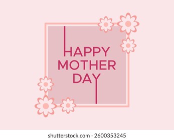 Happy Mother’s Day with Floral Frame. Mother Holiday Celebration Template Design