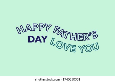 Happy Father’s Day greeting card or can use for poster, banner and sticker. Vector illustration