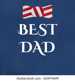 Happy Fatherâ??s Day greeting card Fathers Day, Best Dad