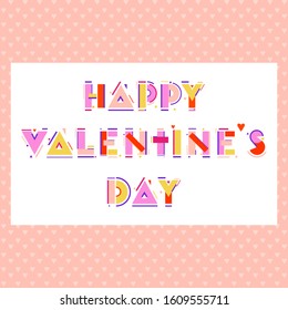 Happy Valentine’s Day greeting card  in geometric memphis style on background with hearts